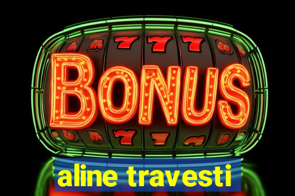 aline travesti